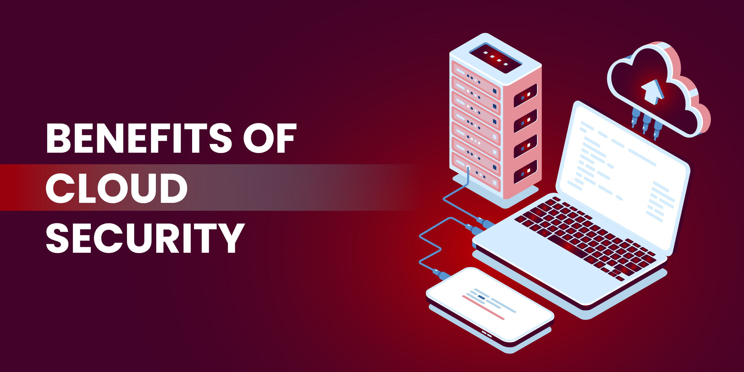 Benefits of Cloud Security