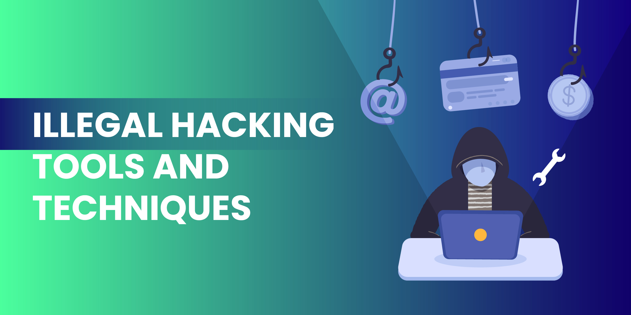 Illegal Hacking Tools and Techniques